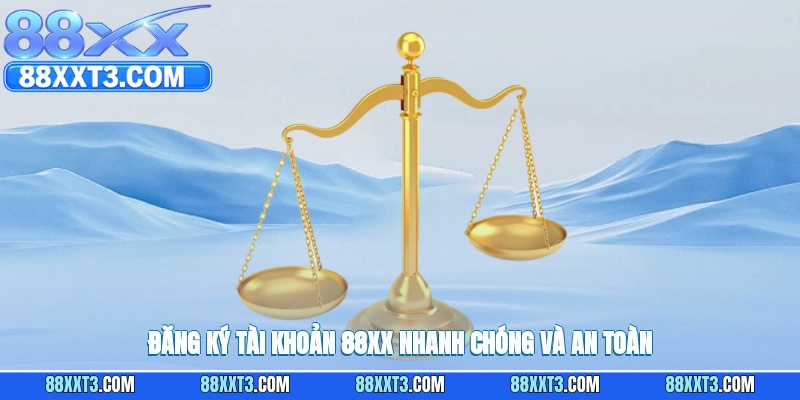 Đăng ký tài khoản 88XX nhanh chóng, đảm bảo an toàn tuyệt đối.